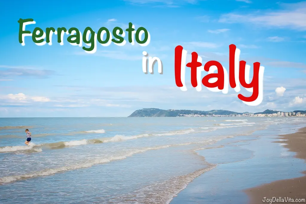 Ferragosto Italy August 15th JoyDellaVita